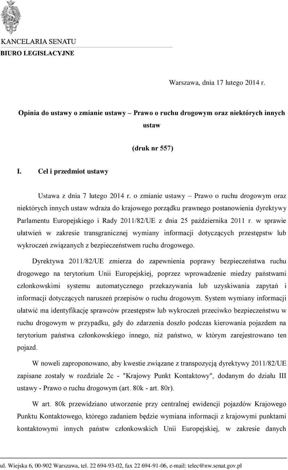 2011 r. w sprawie ułatwień w zakresie transgranicznej wymiany informacji dotyczących przestępstw lub wykroczeń związanych z bezpieczeństwem ruchu drogowego.