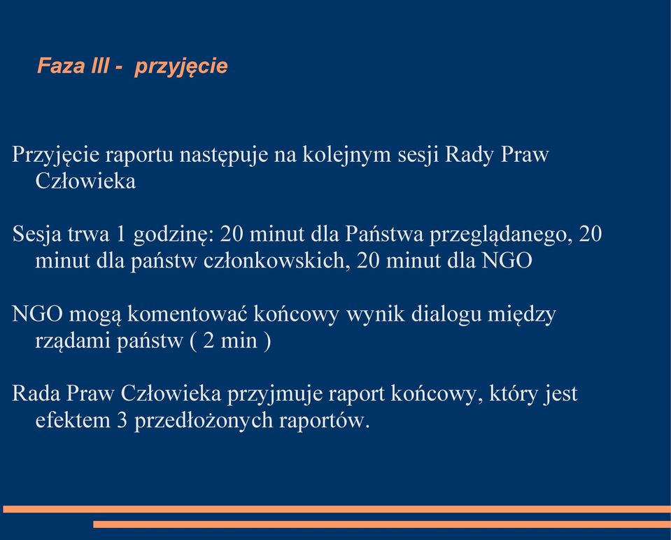 członkowskich, 20 minut dla NGO NGO mogą komentować końcowy wynik dialogu między rządami