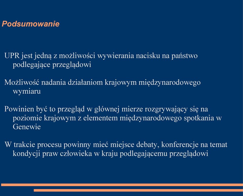 mierze rozgrywający się na poziomie krajowym z elementem międzynarodowego spotkania w Genewie W