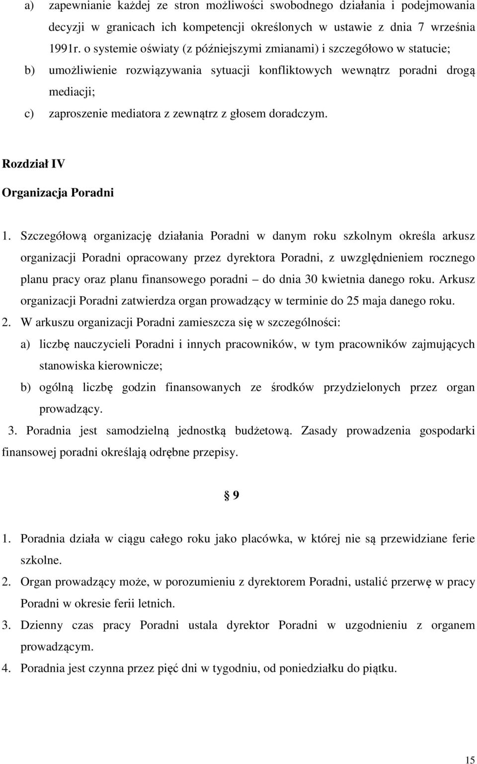 głosem doradczym. Rozdział IV Organizacja Poradni 1.