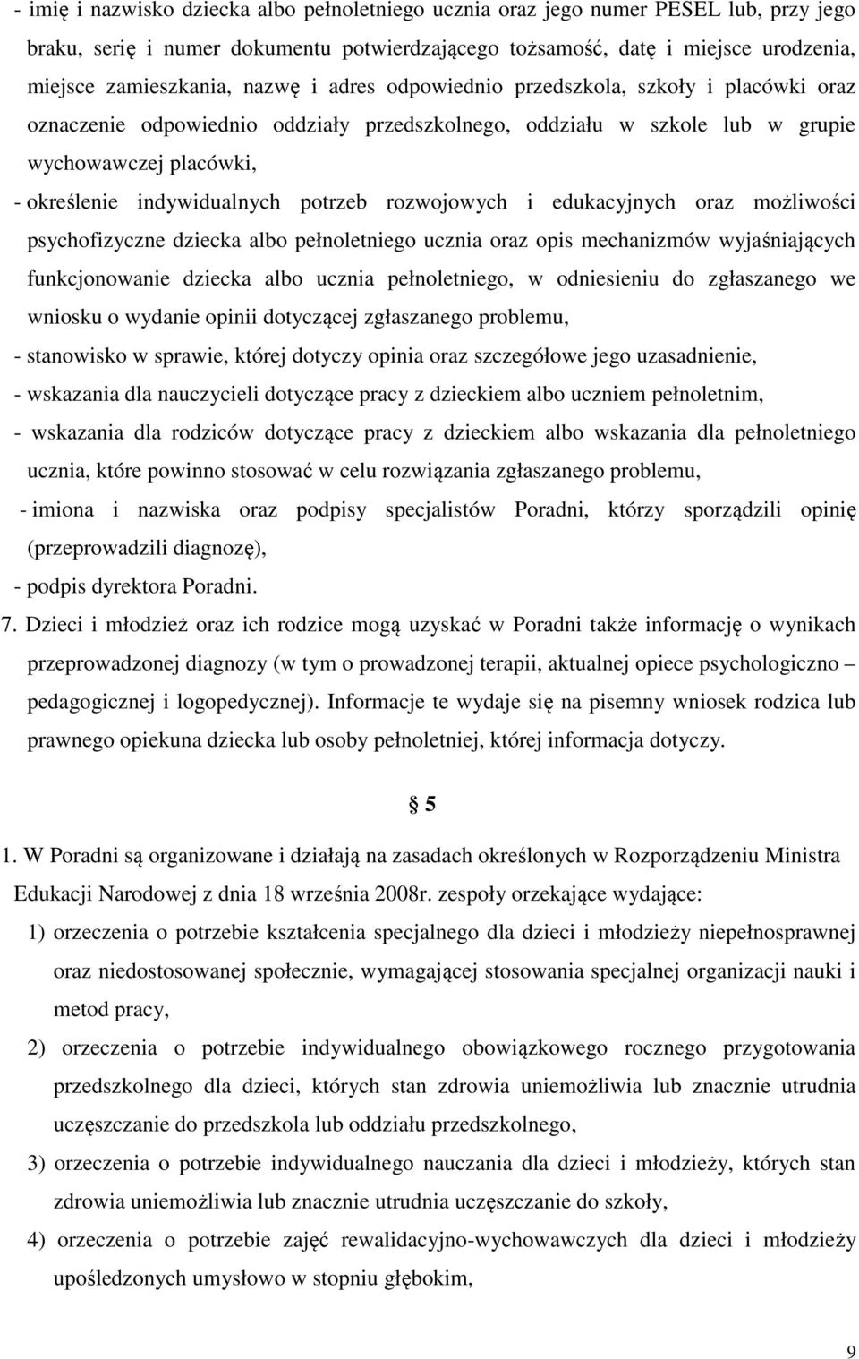 rozwojowych i edukacyjnych oraz możliwości psychofizyczne dziecka albo pełnoletniego ucznia oraz opis mechanizmów wyjaśniających funkcjonowanie dziecka albo ucznia pełnoletniego, w odniesieniu do