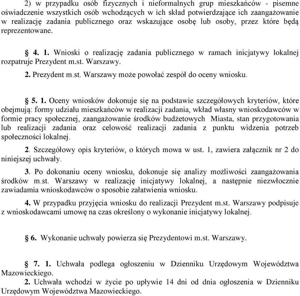 Warszawy. 2. Prezydent m.st. Warszawy może powołać zespół do oceny wniosku. 5. 1.