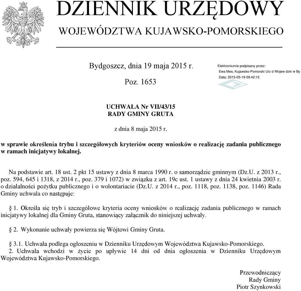 o samorządzie gminnym (Dz.U. z 2013 r., poz. 594, 645 i 1318, z 2014 r., poz. 379 i 1072) w związku z art. 19c ust. 1 ustawy z dnia 24 kwietnia 2003 r.