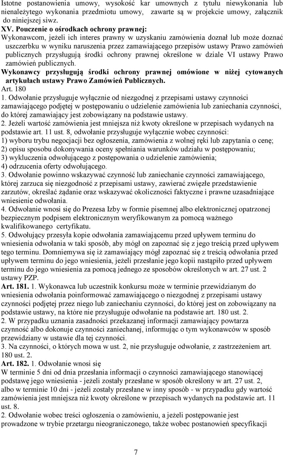 zamówień publicznych przysługują środki ochrony prawnej określone w dziale VI ustawy Prawo zamówień publicznych.