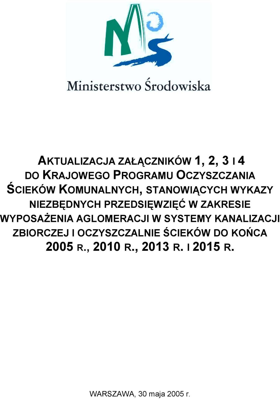 ZAKRESIE WYPOSAŻENIA AGLOMERACJI W SYSTEMY KANALIZACJI ZBIORCZEJ I