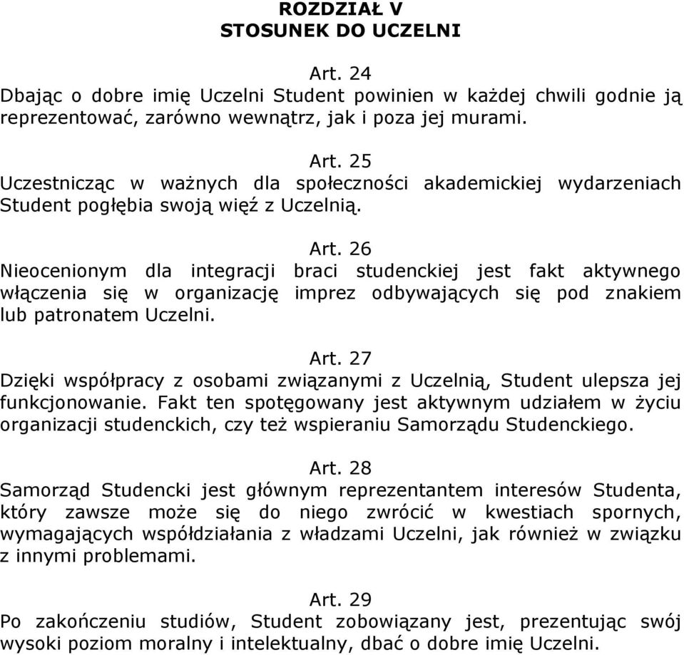 27 Dzięki współpracy z osobami związanymi z Uczelnią, Student ulepsza jej funkcjonowanie.