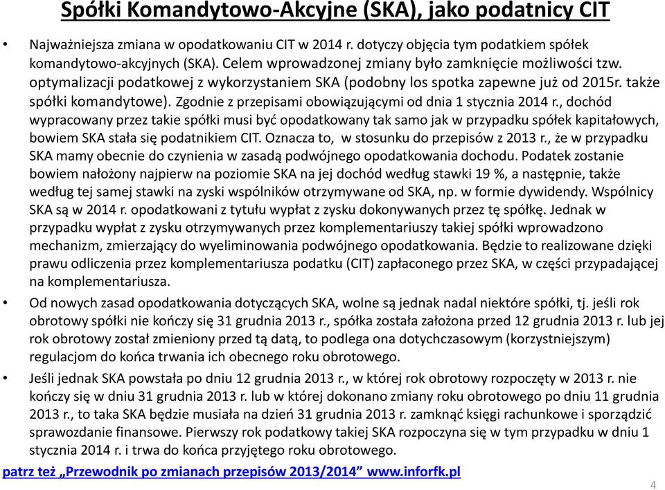 Zgodnie z przepisami obowiązującymi od dnia 1 stycznia 2014 r.