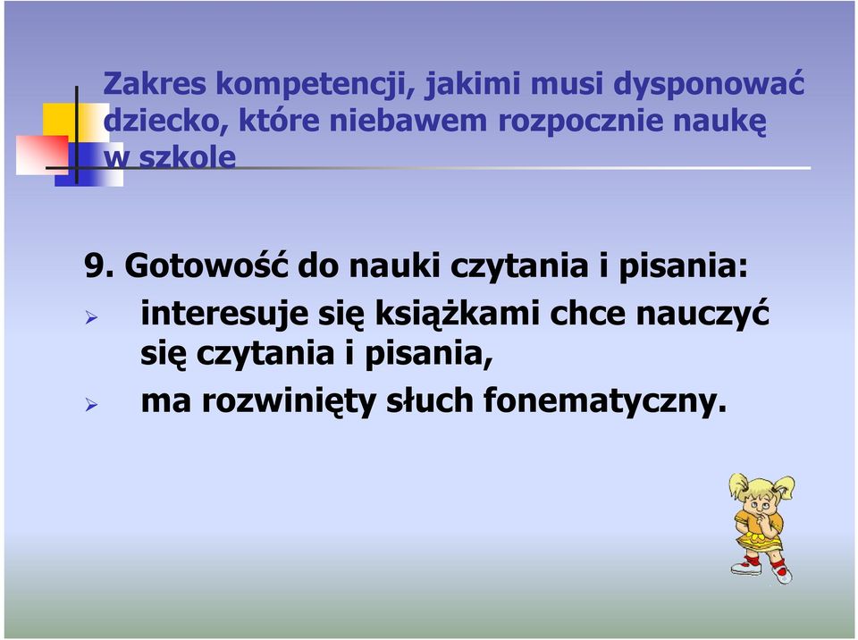 Gotowość do nauki czytania i pisania: interesuje się