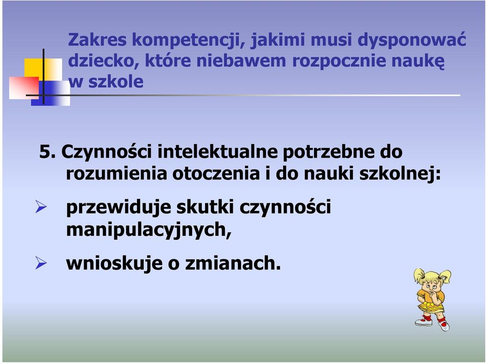 Czynności intelektualne potrzebne do rozumienia otoczenia i