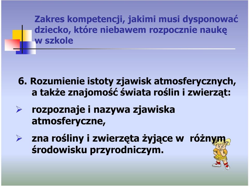 Rozumienie istoty zjawisk atmosferycznych, a także znajomość świata