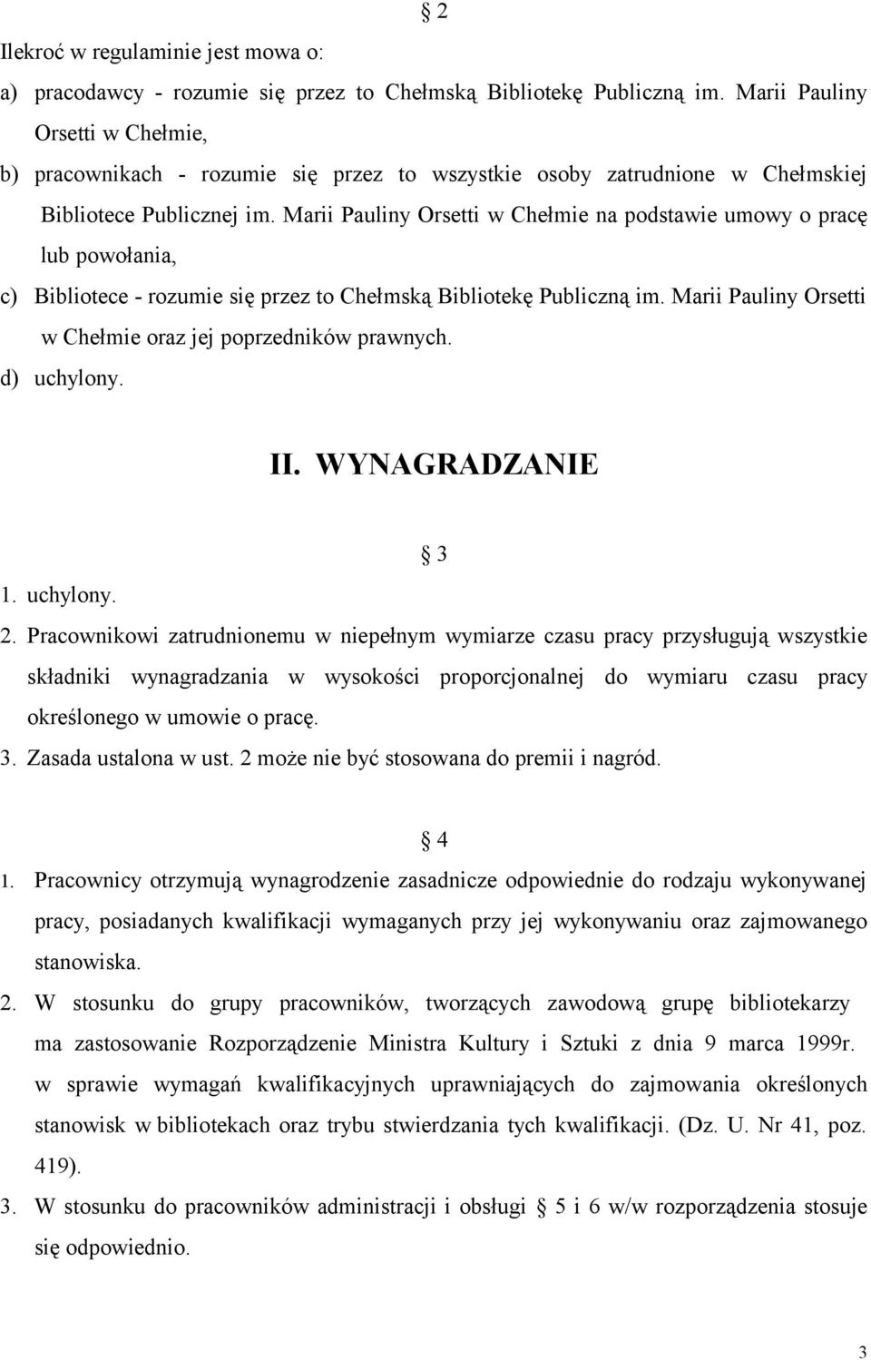 Marii Pauliny Orsetti w Chełmie na podstawie umowy o pracę lub powołania, c) Bibliotece - rozumie się przez to Chełmską Bibliotekę Publiczną im.