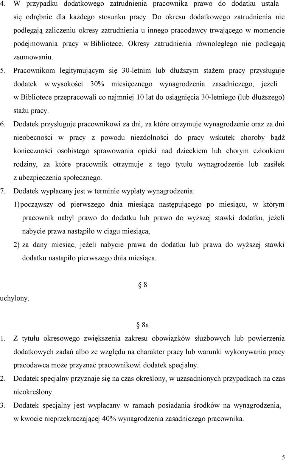 Okresy zatrudnienia równoległego nie podlegają zsumowaniu. 5.