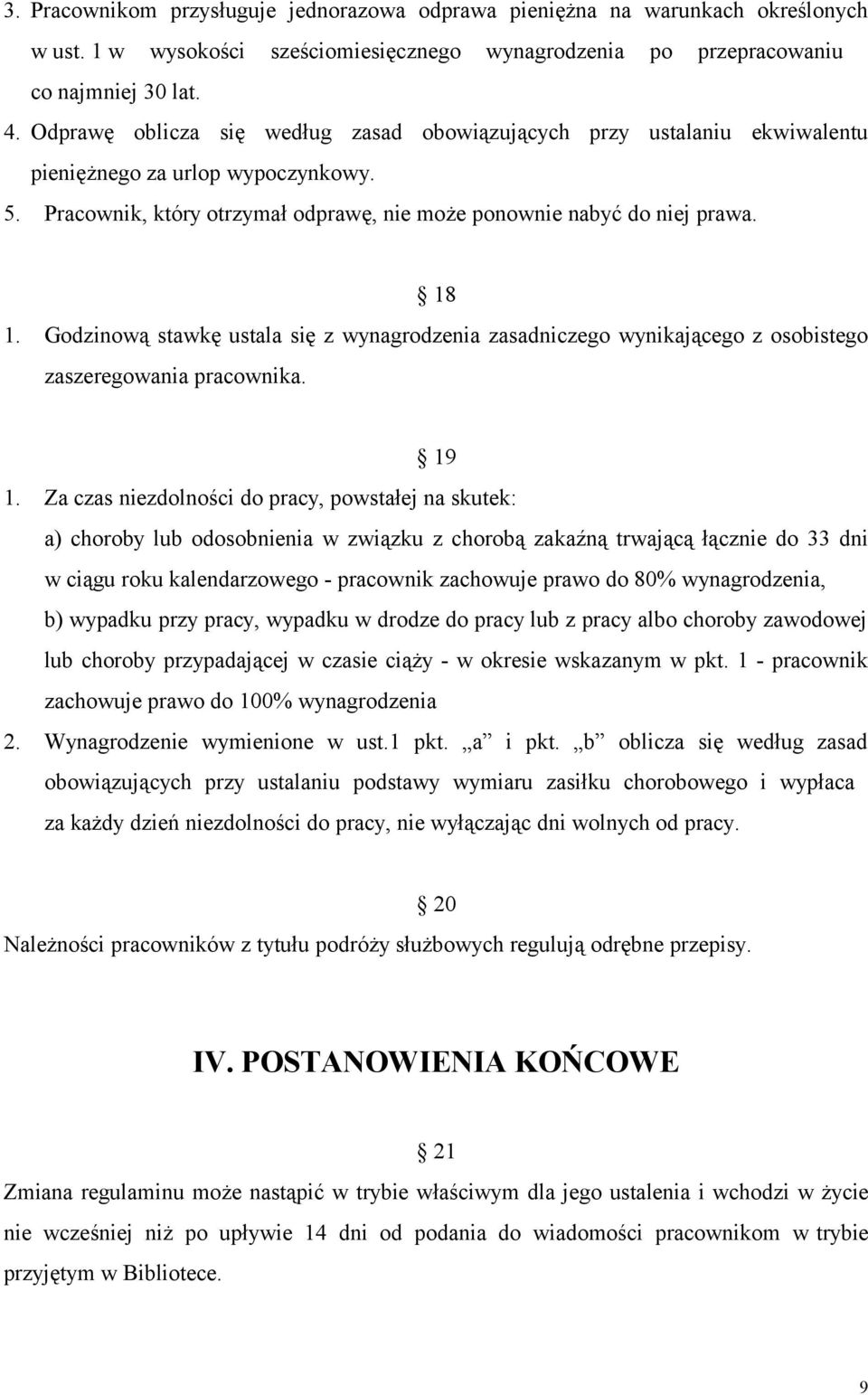 Godzinową stawkę ustala się z wynagrodzenia zasadniczego wynikającego z osobistego zaszeregowania pracownika. 19 1.
