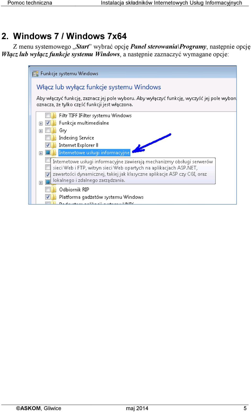 Windows 7 / Windows 7x64 Z menu systemowego Start wybrać opcję Panel