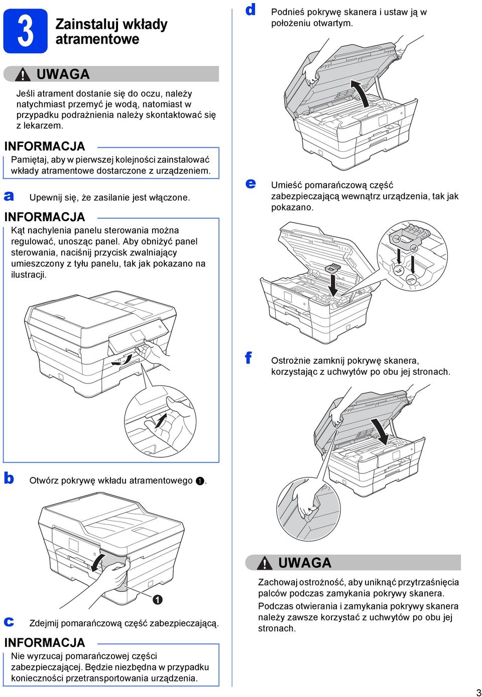 Ay oniżyć pnl strowni, niśnij przyisk zwlnijąy umiszzony z tyłu pnlu, tk jk pokzno n ilustrji. Umiść pomrńzową zęść zzpizjąą wwnątrz urzązni, tk jk pokzno.