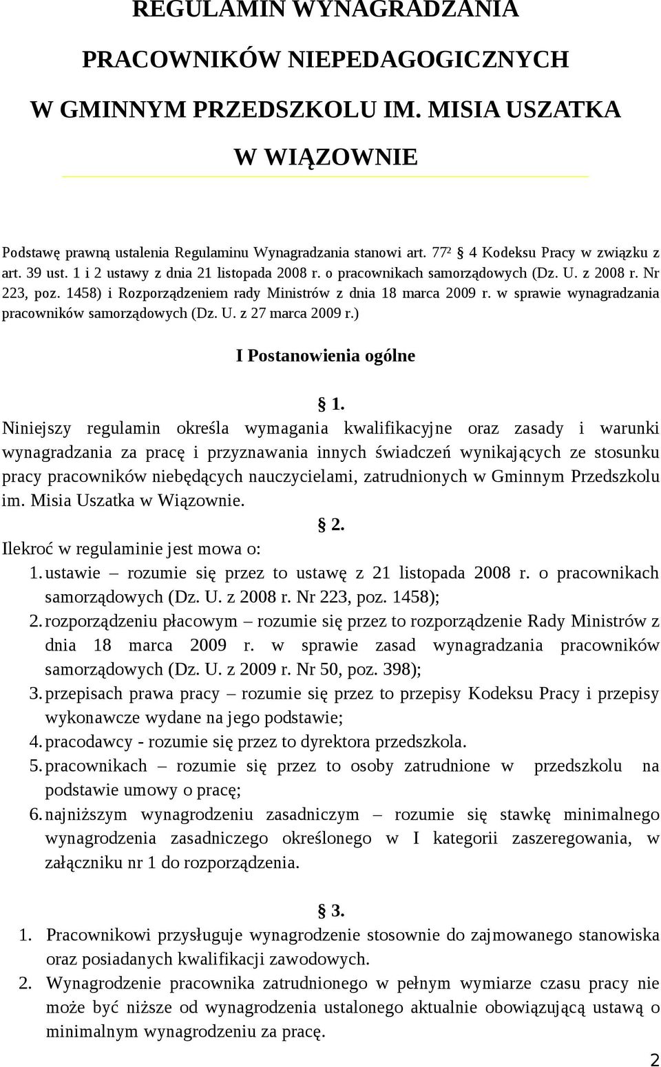 1458) i Rozporządzeniem rady Ministrów z dnia 18 marca 2009 r. w sprawie wynagradzania pracowników samorządowych (Dz. U. z 27 marca 2009 r.) I Postanowienia ogólne 1.