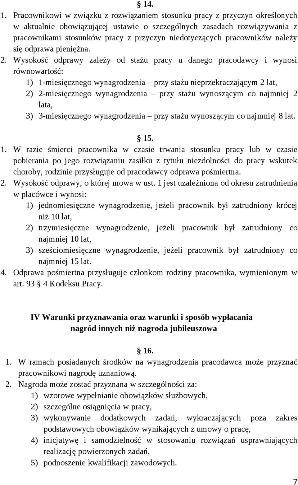 niedotyczących pracowników należy się odprawa pieniężna. 2.