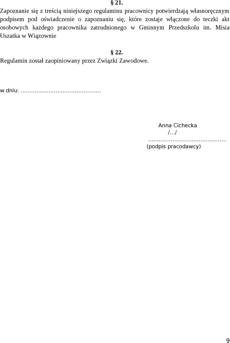 każdego pracownika zatrudnionego w Gminnym Przedszkolu im. Misia Uszatka w Wiązownie 22.