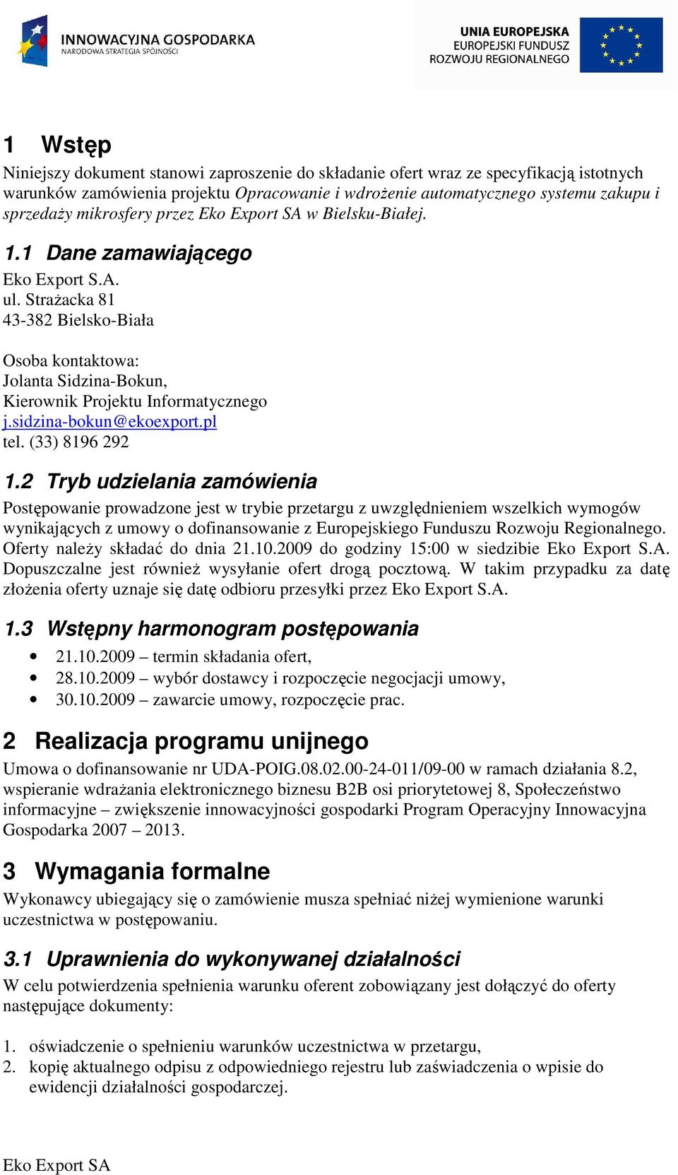 sidzina-bokun@ekoexport.pl tel. (33) 8196 292 1.