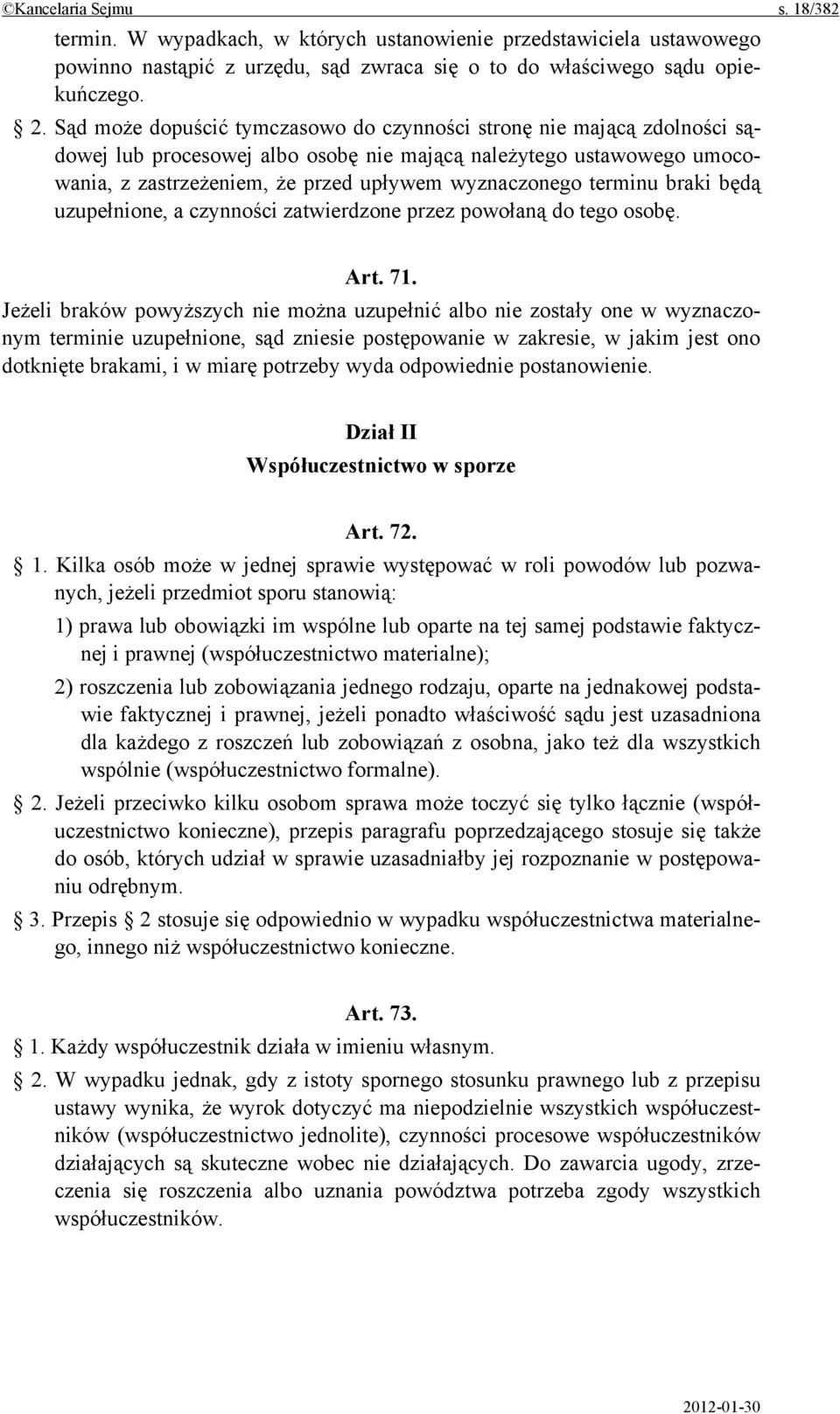 terminu braki będą uzupełnione, a czynności zatwierdzone przez powołaną do tego osobę. Art. 71.