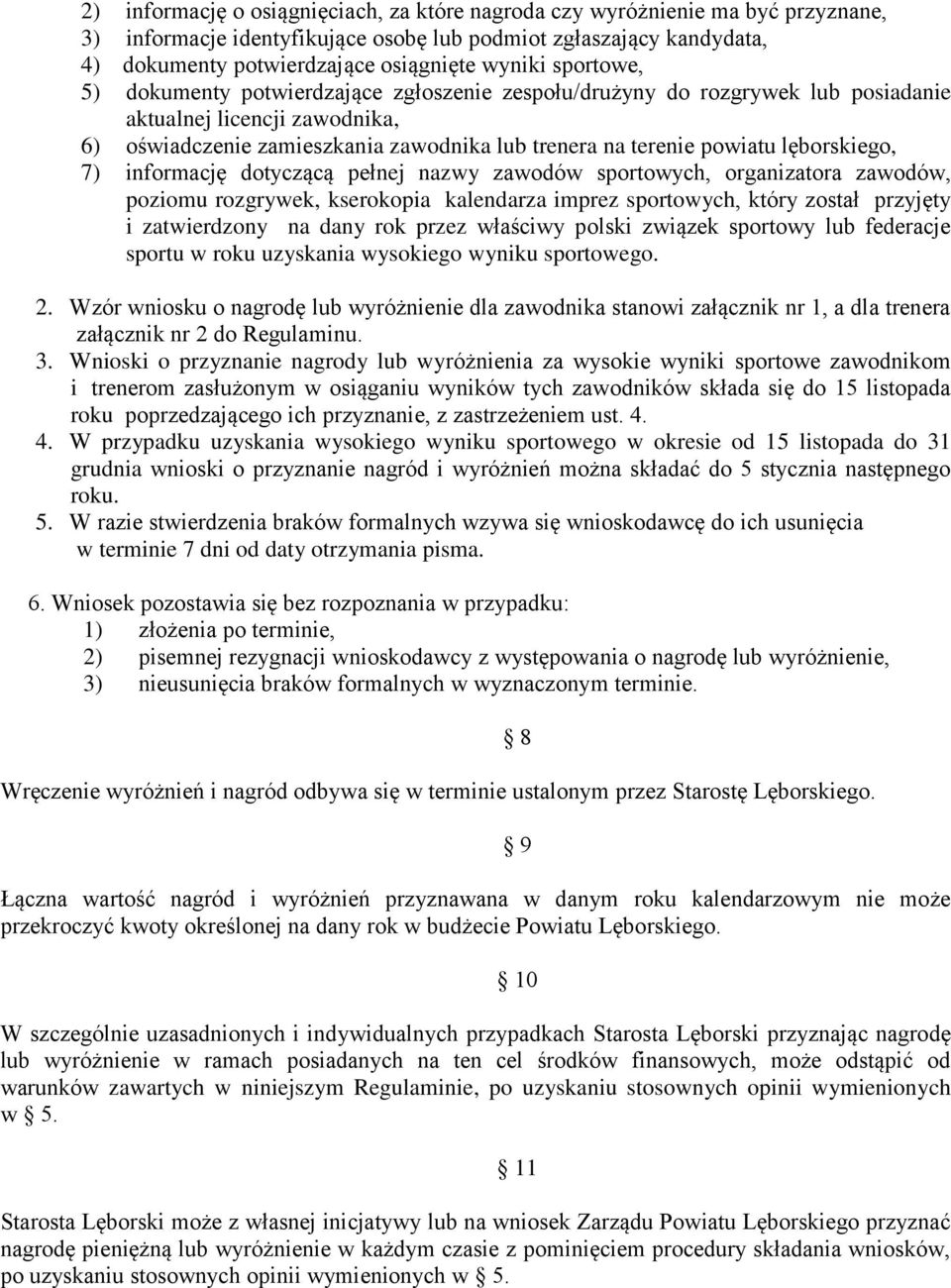 lęborskiego, 7) informację dotyczącą pełnej nazwy zawodów sportowych, organizatora zawodów, poziomu rozgrywek, kserokopia kalendarza imprez sportowych, który został przyjęty i zatwierdzony na dany