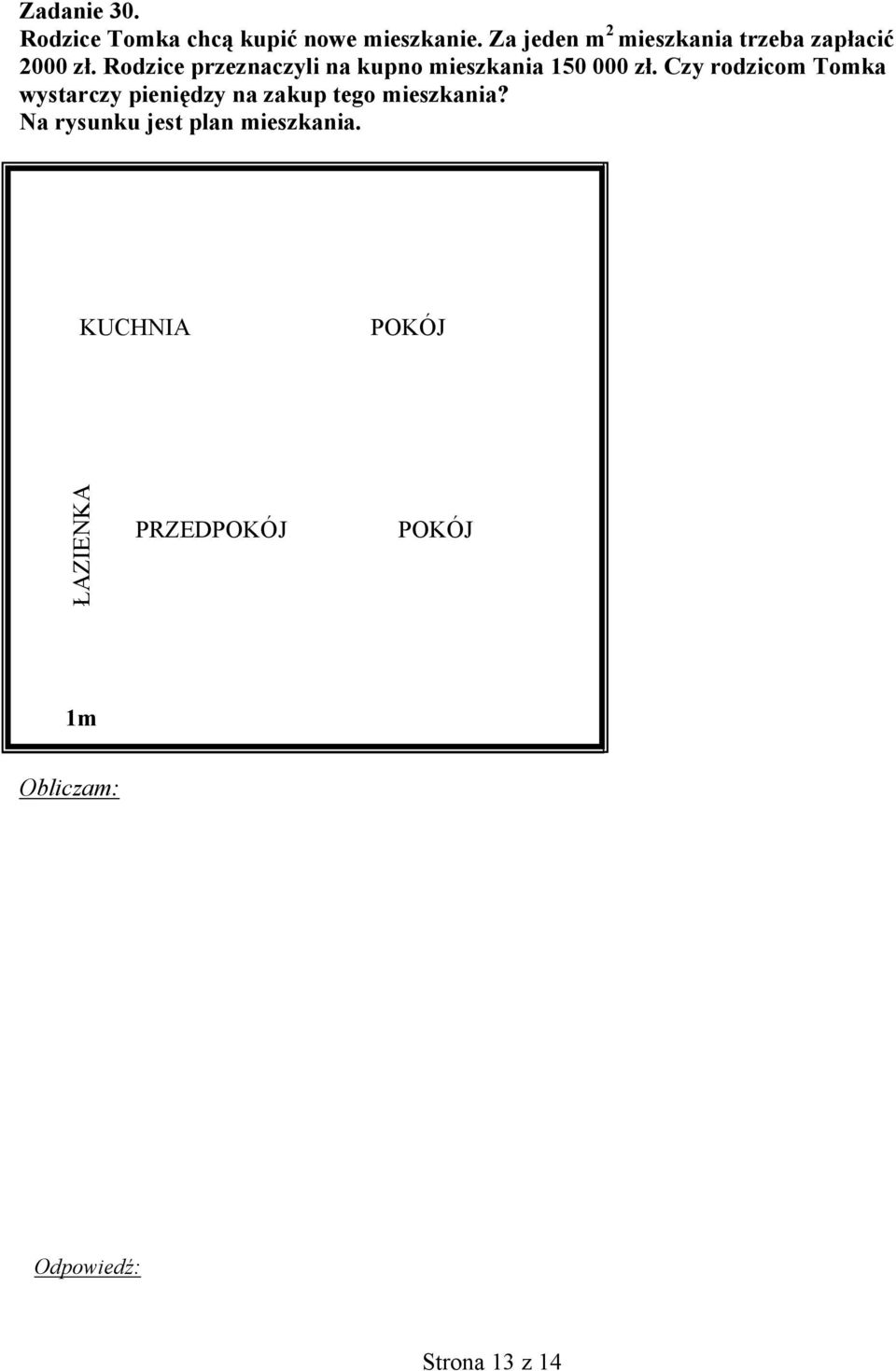 Rodzice przeznaczyli na kupno mieszkania 5 zł.