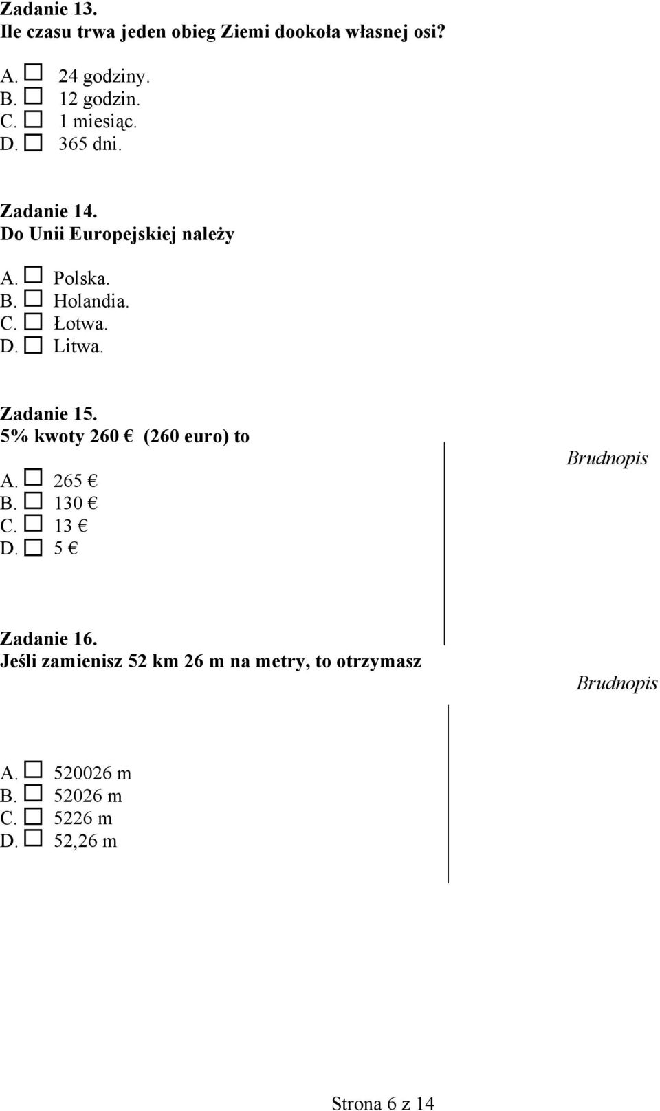 Zadanie 5. 5% kwoty 6 (6 euro) to. 65... 5 rudnopis Zadanie 6.