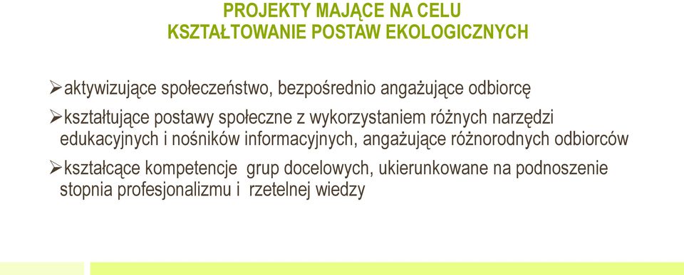 narzędzi edukacyjnych i nośników informacyjnych, angażujące różnorodnych odbiorców