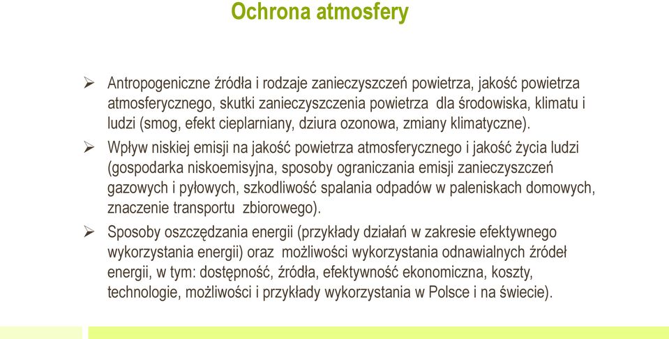 Wpływ niskiej emisji na jakość powietrza atmosferycznego i jakość życia ludzi (gospodarka niskoemisyjna, sposoby ograniczania emisji zanieczyszczeń gazowych i pyłowych, szkodliwość spalania