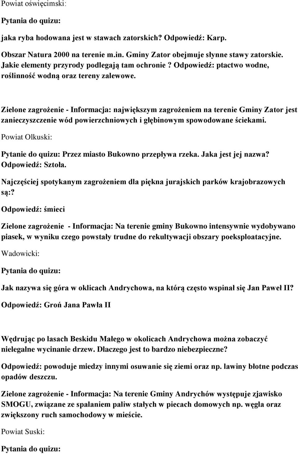 Zielone zagrożenie - Informacja: największym zagrożeniem na terenie Gminy Zator jest zanieczyszczenie wód powierzchniowych i głębinowym spowodowane ściekami.