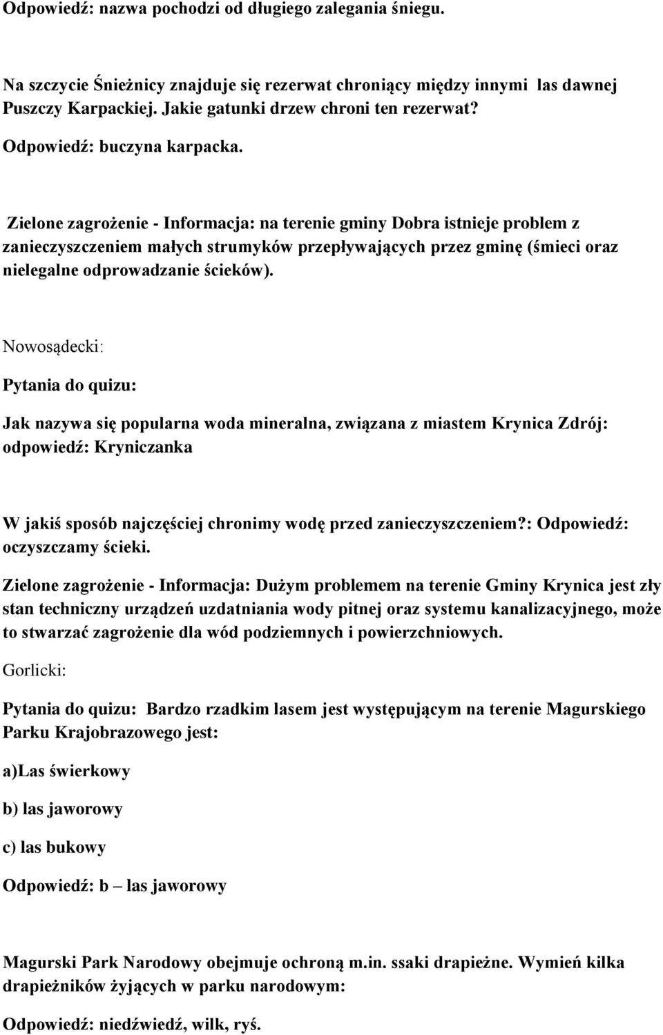 Zielone zagrożenie - Informacja: na terenie gminy Dobra istnieje problem z zanieczyszczeniem małych strumyków przepływających przez gminę (śmieci oraz nielegalne odprowadzanie ścieków).