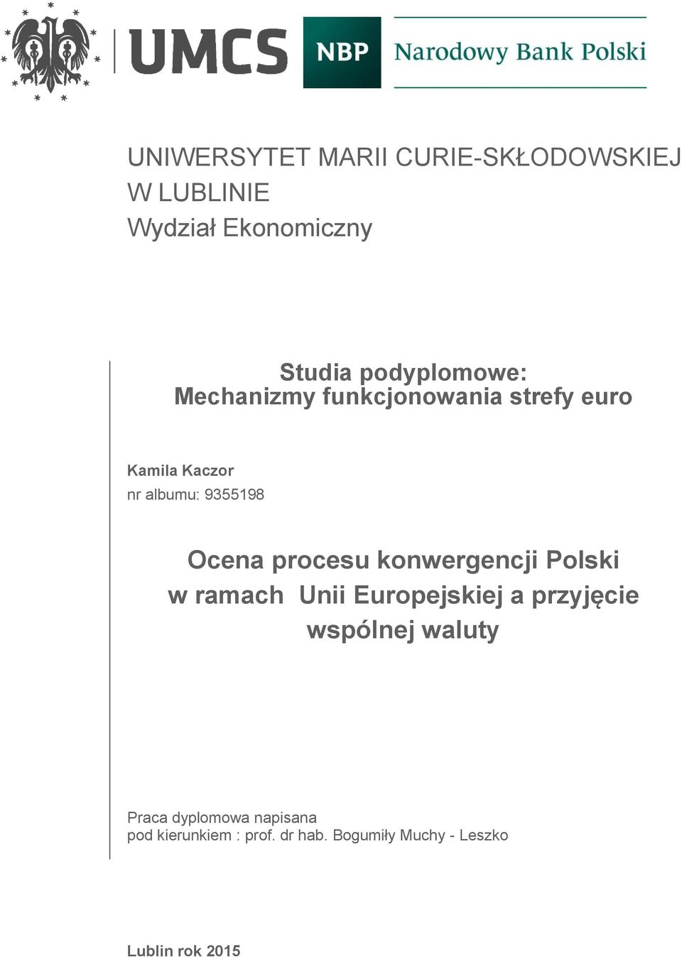 Ocena procesu konwergencji Polski w ramach Unii Europejskiej a przyjęcie wspólnej