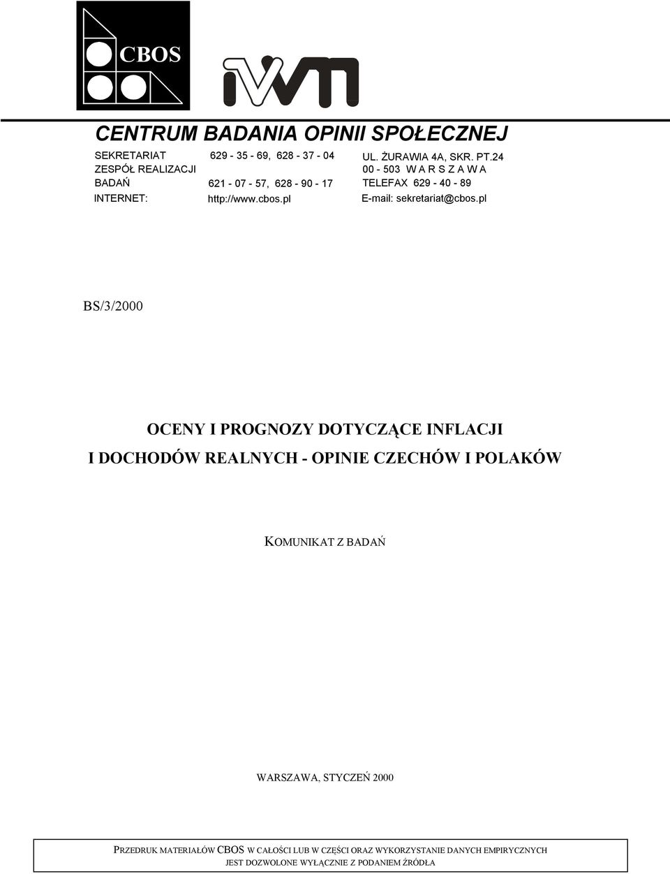 pl BS/3/2000 OCENY I PROGNOZY DOTYCZĄCE INFLACJI I DOCHODÓW REALNYCH - OPINIE CZECHÓW I POLAKÓW KOMUNIKAT Z BADAŃ WARSZAWA,