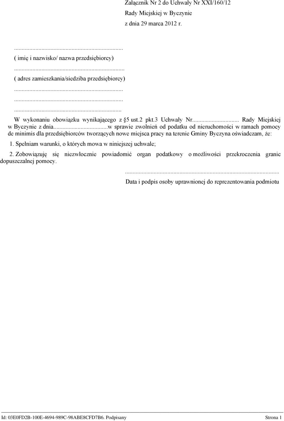 ..w sprawie zwolnień od podatku od nieruchomości w ramach pomocy de minimis dla przedsiębiorców tworzących nowe miejsca pracy na terenie Gminy Byczyna oświadczam, że: 1.