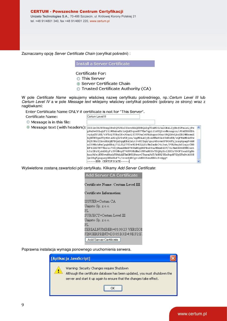 :certum Level III lub Certum Level IV a w pole Message text wklejamy właściwy certyfikat pośredni