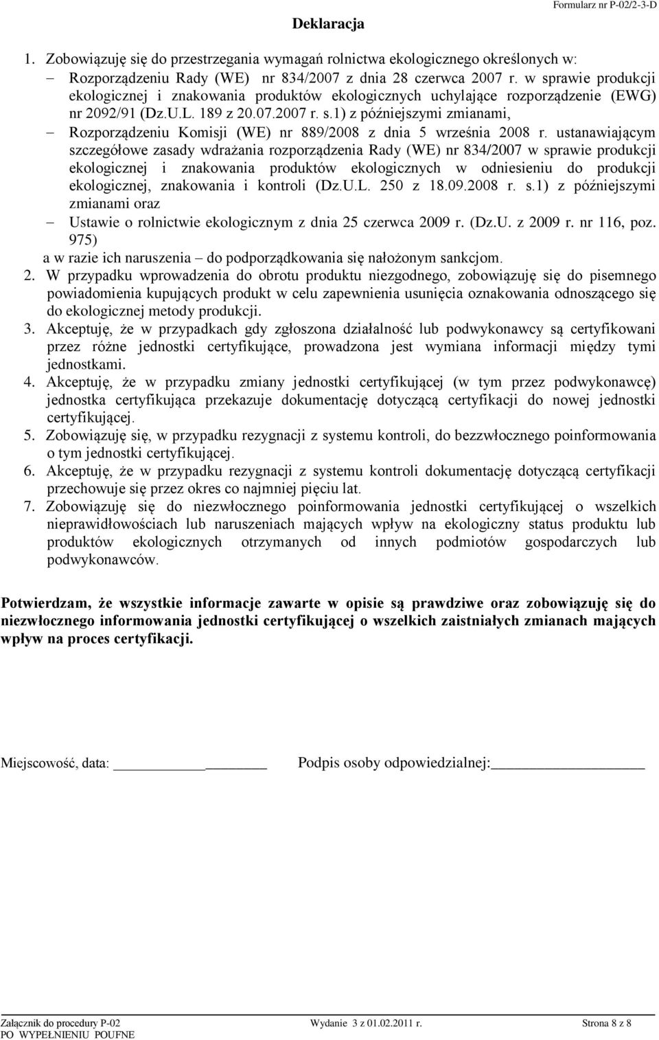 ustanawiającym szczegółowe zasady wdrażania rozporządzenia Rady (WE) nr 834/2007 w sprawie produkcji ekologicznej i znakowania produktów ekologicznych w odniesieniu do produkcji ekologicznej,