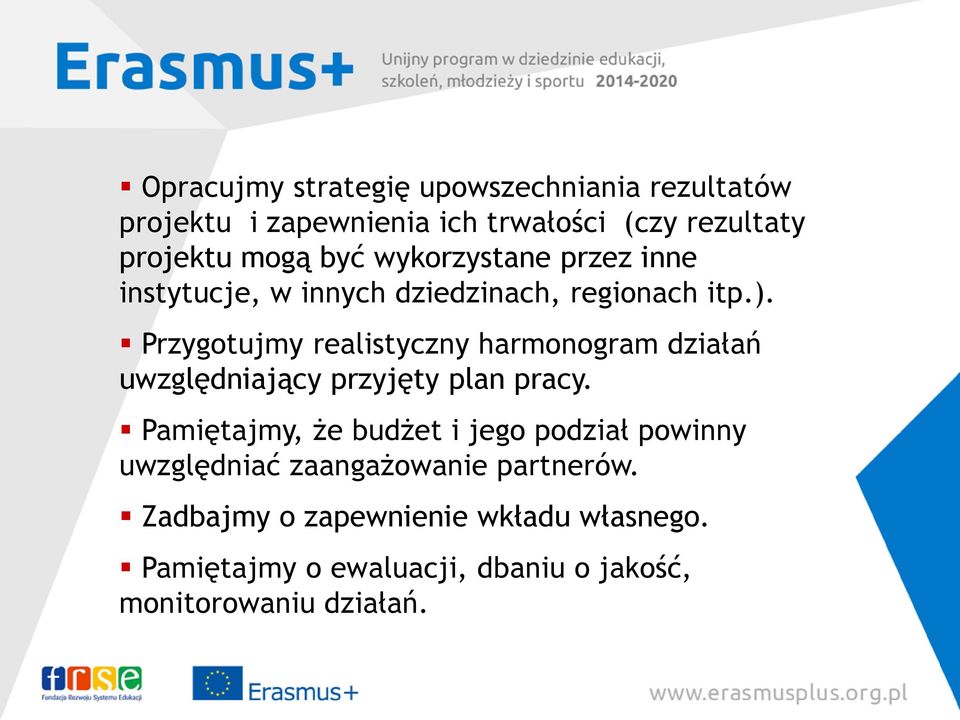 Przygotujmy realistyczny harmonogram działań uwzględniający przyjęty plan pracy.