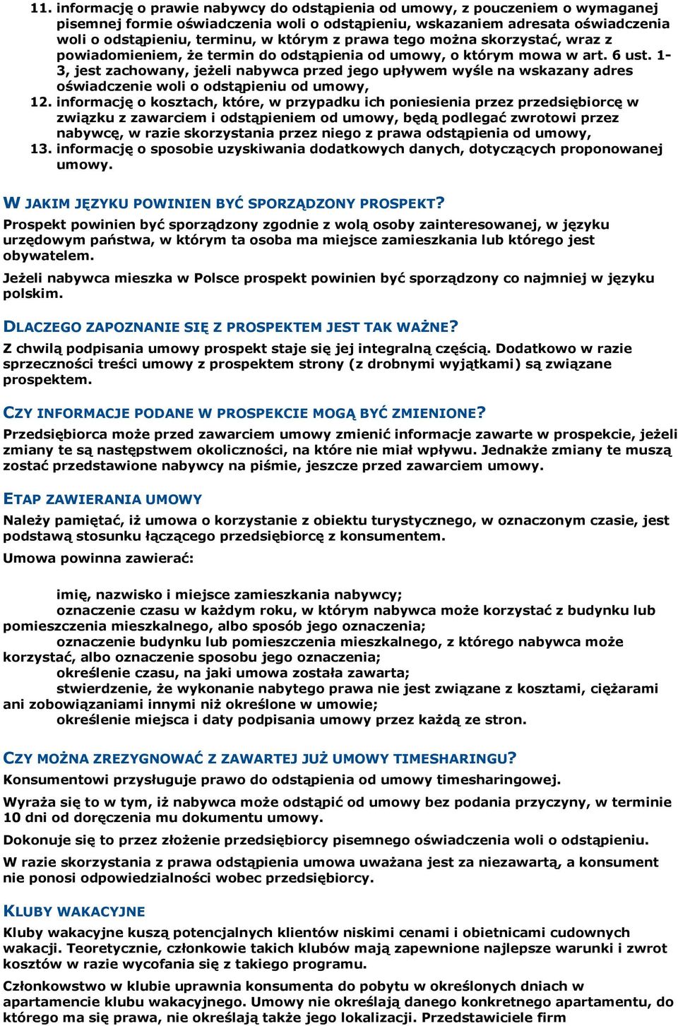 1-3, jest zachowany, jeżeli nabywca przed jego upływem wyśle na wskazany adres oświadczenie woli o odstąpieniu od umowy, 12.