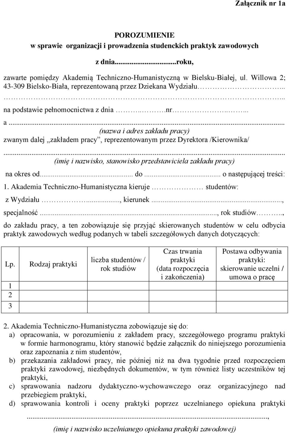 .. (nazwa i adres zakładu pracy) zwanym dalej zakładem pracy, reprezentowanym przez Dyrektora /Kierownika/... (imię i nazwisko, stanowisko przedstawiciela zakładu pracy) na okres od... do.