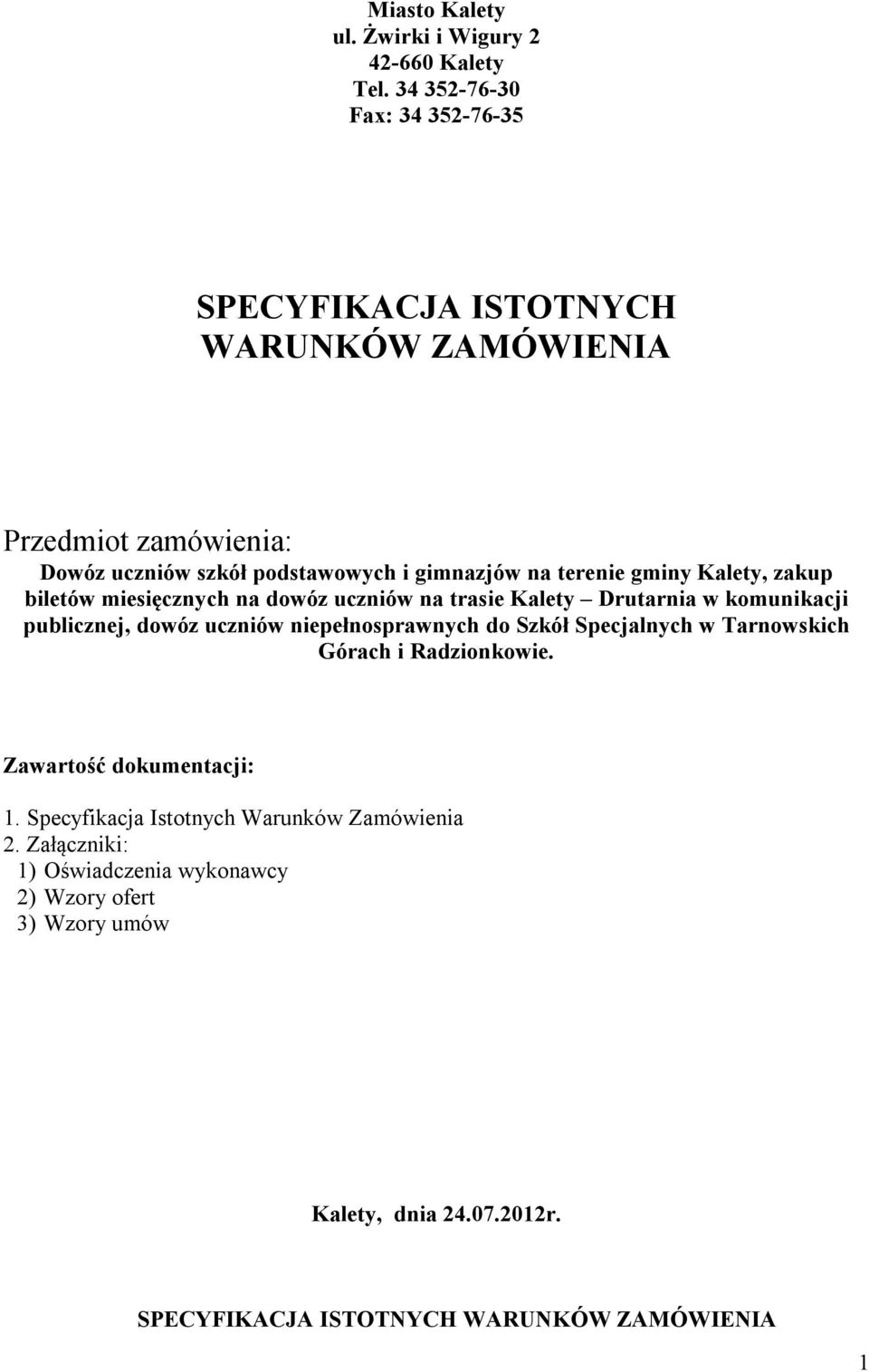 gminy Kalety, zakup biletów miesięcznych na dowóz uczniów na trasie Kalety Drutarnia w komunikacji publicznej, dowóz uczniów niepełnosprawnych do Szkół