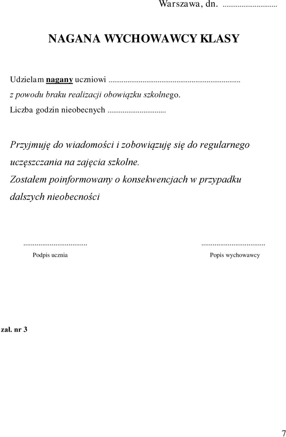 .. Przyjmuję do wiadomości i zobowiązuję się do regularnego uczęszczania na zajęcia szkolne.