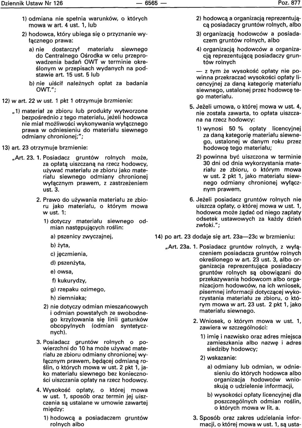 wydanych na podstawie art. 15 ust. 5 lub b) nie uiscl! naleinych optat za badania OWT."; 12) wart. 22 w ust.