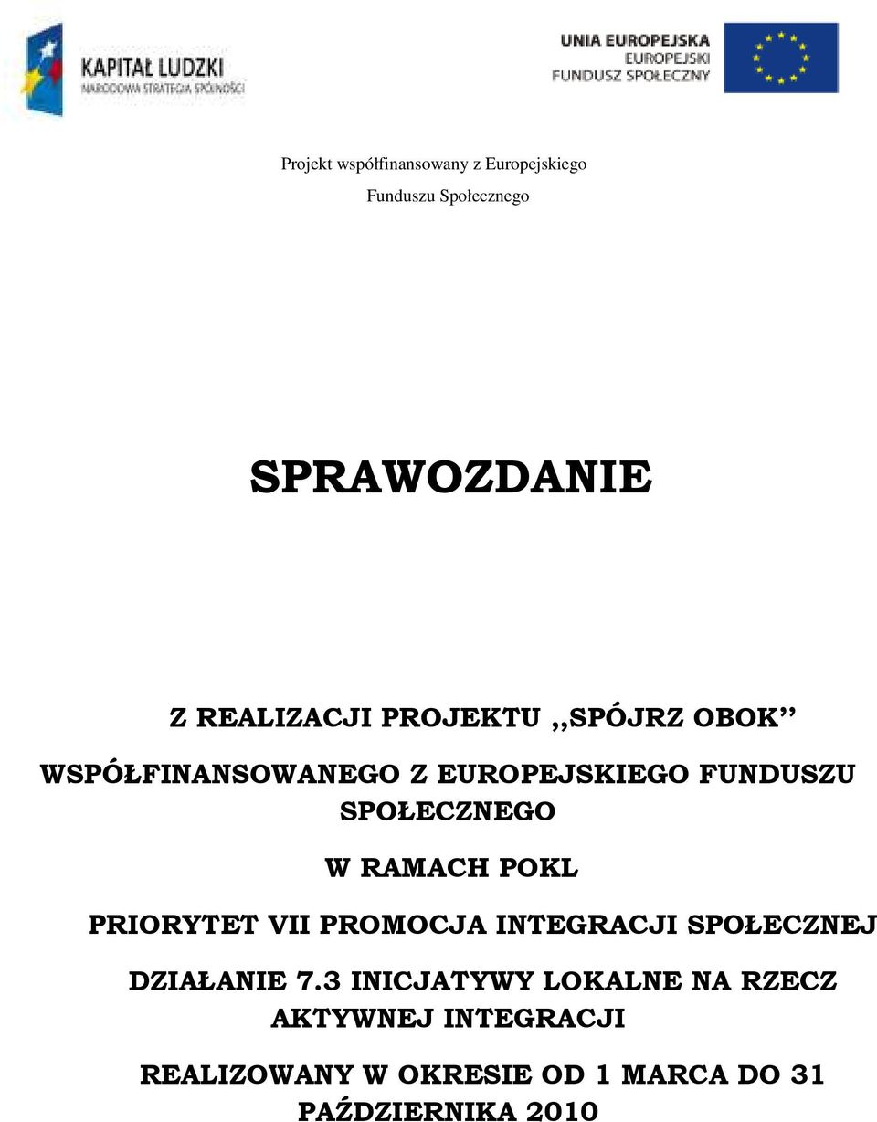 PROMOCJA INTEGRACJI SPOŁECZNEJ DZIAŁANIE 7.