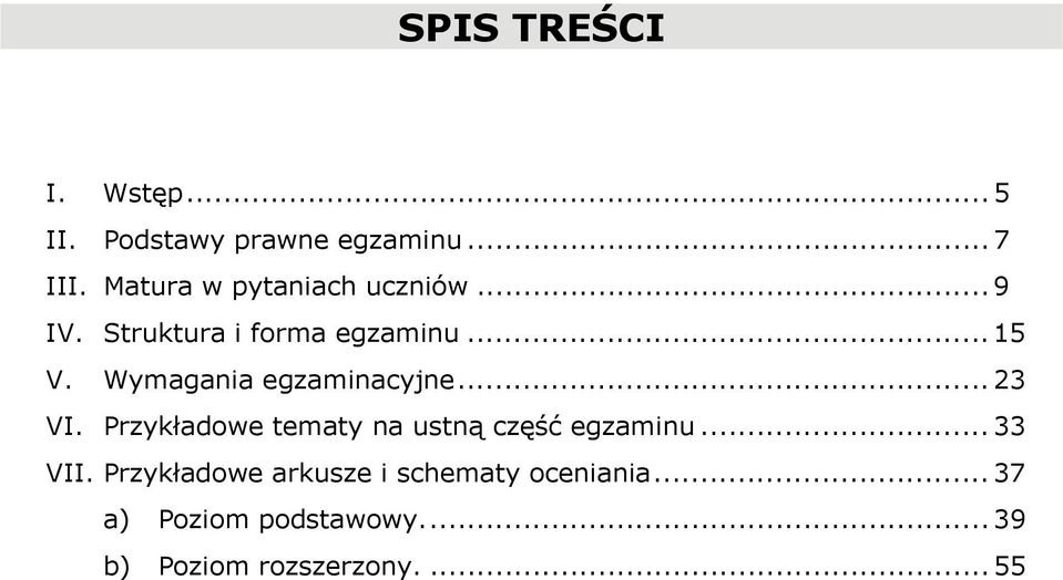 Wymagania egzaminacyjne... 23 VI. Przykładowe tematy na ustną część egzaminu.