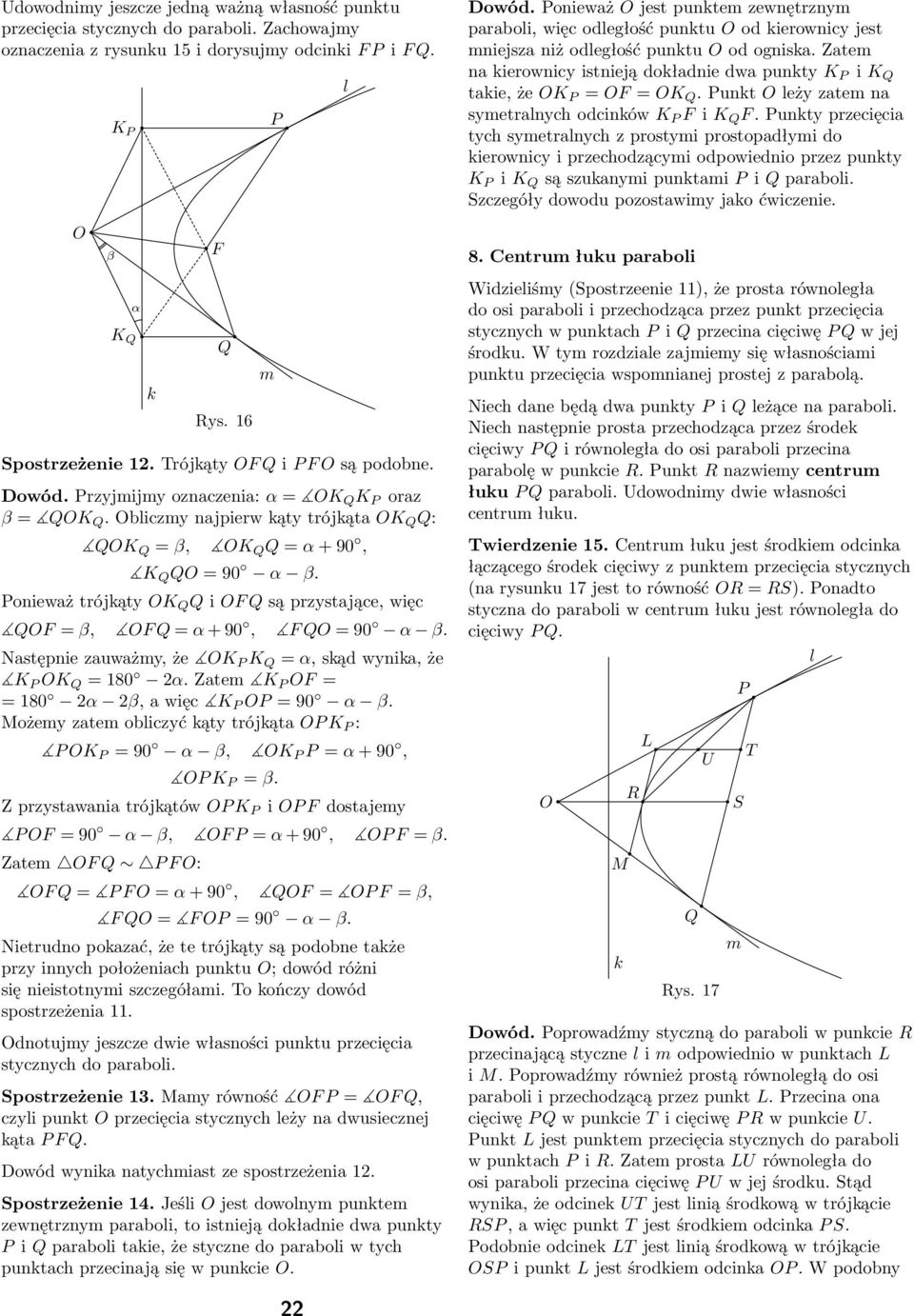 ożeyzteobiczyćątytrójąt : =90 α β, =α+90, =β. Zprzytwnitrójątów idotjey =90 α β, =α+90, =β. Zte : = =α+90, = =β, = =90 α β.