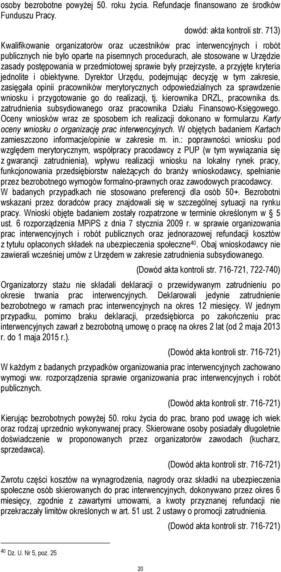 sprawie były przejrzyste, a przyjęte kryteria jednolite i obiektywne.