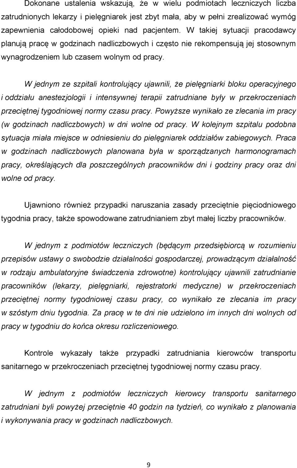 W jednym ze szpitali kontrolujący ujawnili, że pielęgniarki bloku operacyjnego i oddziału anestezjologii i intensywnej terapii zatrudniane były w przekroczeniach przeciętnej tygodniowej normy czasu