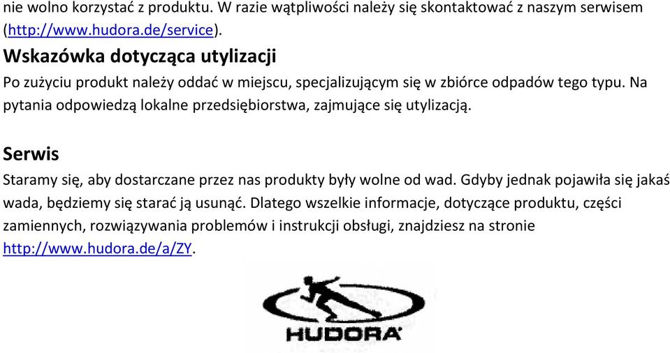 Na pytania odpowiedzą lokalne przedsiębiorstwa, zajmujące się utylizacją. Serwis Staramy się, aby dostarczane przez nas produkty były wolne od wad.