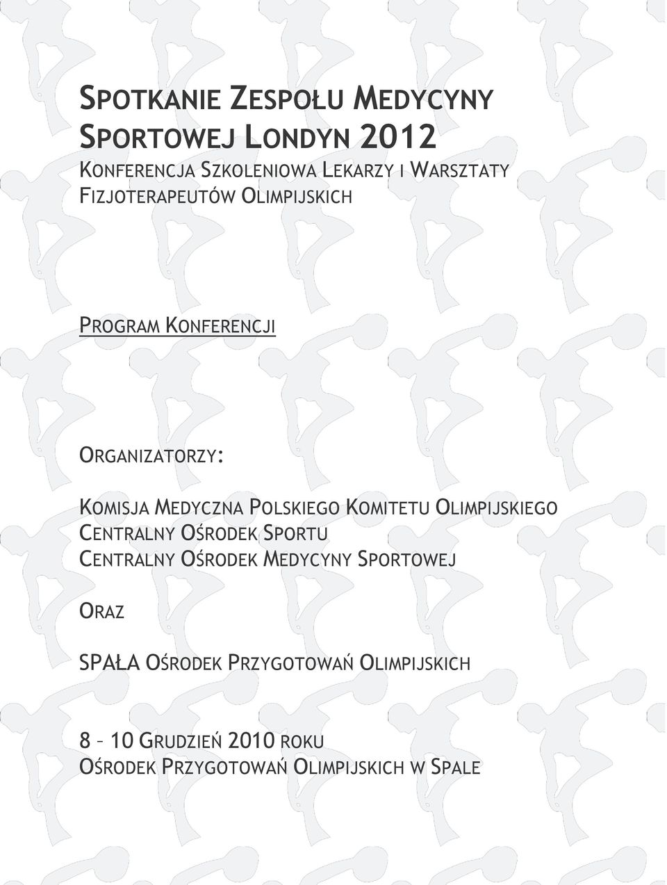 KOMITETU OLIMPIJSKIEGO CENTRALNY OŚRODEK SPORTU CENTRALNY OŚRODEK MEDYCYNY SPORTOWEJ ORAZ