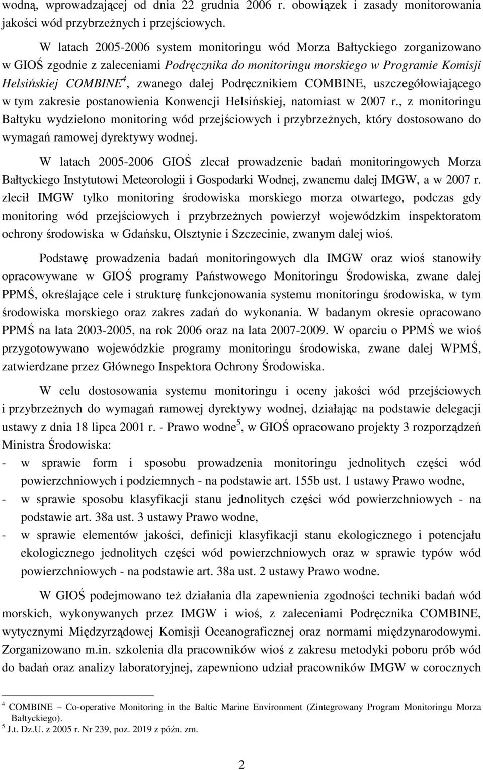 Podręcznikiem COMBINE, uszczegółowiającego w tym zakresie postanowienia Konwencji Helsińskiej, natomiast w 2007 r.